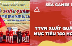 Đoàn TTVN xuất quân dự SEA Games 31, đặt mục tiêu giành 140 HCV