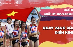 Nhật ký SEA Games 31 | Số 12 | Ngày vàng của điền kinh