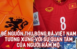 Để nguồn thu bóng đá Việt Nam tương xứng với sự quan tâm của người hâm mộ