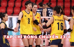 Tạp chí bóng chuyền 23/8: Vòng bảng AVC Cup ấn tượng, 1 ngày của Thiếu Úy Quản Trọng Nghĩa