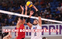 Tạp chí bóng chuyền 30/8: Tin mừng từ Thanh Thúy, sôi động giải Vô địch thế giới