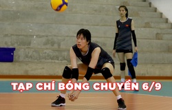 Tạp chí bóng chuyền 6/9: ĐT Việt Nam tập huấn tại Thái Lan, nghẹt thở giải vô địch thế giới
