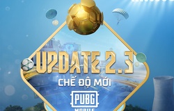 PUBG Mobile 2.3: Chi tiết bản cập nhật mới PUBGM