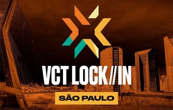 Lịch thi đấu Valorant VCT Lock In hôm nay mới nhất