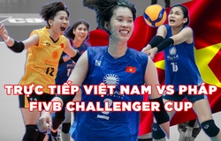 TRỰC TIẾP Bóng chuyền nữ FIVB Challenger Cup 2023: Việt Nam thử lửa Pháp