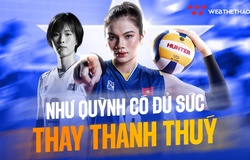 NHM Thái Lan ấn tượng đặc biệt Vi Thị Như Quỳnh của tuyển bóng chuyền nữ Việt Nam đa dạng hơn