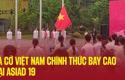 Lá cờ Việt Nam chính thức bay cao tại ASIAD 19