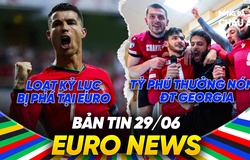 BẢN TIN EURO 2024 | Ngày 29/6 | Nhiều kỷ lục bị phá tại EURO 2024, tỷ phú thưởng lớn cho Georgia