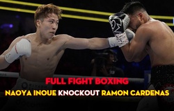 FULL TRẬN: Naoya Inoue vs. Ramon Cardenas (KNOCKOUT)