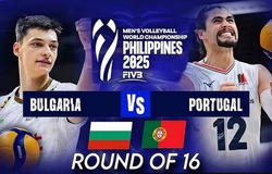 Link trực tiếp Playoffs giải bóng chuyền vô địch thế giới hôm nay: Bulgaria vs Bồ Đào Nha