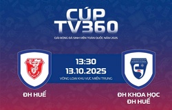 Link xem trực tiếp giải bóng đá nam sinh viên toàn quốc 2025 Cúp TV360: ĐH Huế vs ĐH Khoa học Huế