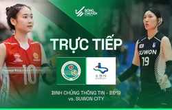 Link trực tiếp cúp bóng chuyền VTV9 Bình Điền hôm nay 20/5: Binh Chủng Thông Tin vs Suwon City