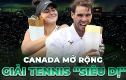 Canada Mở rộng - Giải tennis siêu “dị”