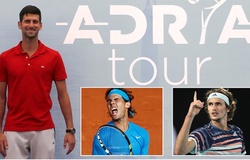 Sáng lập Adria Tour, Djokovic "phớt lờ" Nadal và Federer?
