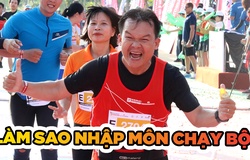 Bạn nên nhập môn chạy bộ như thế nào?