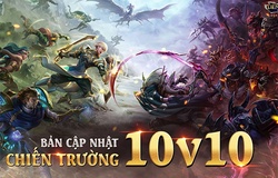 Liên Quân ra mắt phiên bản Chiến trường 10 vs 10