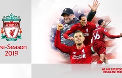 Lịch du đấu hè 2019 của Liverpool (12/7 - 7/8)