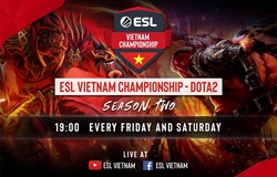 Trực tiếp Dota 2 ESL Vietnam Championship Season 2 Vòng bảng ngày thứ 2