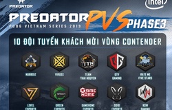 Predator PUBG Vietnam Series: Danh sách các ĐT tham dự vòng Contender Phase 3