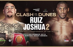 Lịch thi đấu quyền anh thế giới 2019: Anthony Joshua vs Andy Ruiz Jr