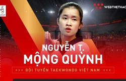 Nguyễn Thị Mộng Quỳnh, nữ kiện tướng Taekwondo Việt Nam là ai?