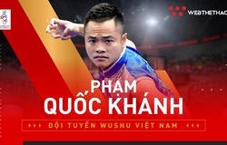 Võ sĩ Wushu Phạm Quốc Khánh là ai?