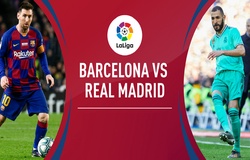 Lịch sử đối đầu Barca vs Real Madrid: Xứng danh “Siêu kinh điển”