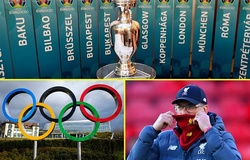 Euro 2020 và Olympic 2020 được đặt cược hủy do virus corona