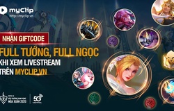 Hướng dẫn nhận giftcode Liên Quân mới nhất từ Myclip