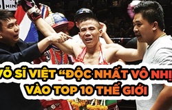 Võ sĩ Việt "độc nhất vô nhị" vào top 10 thế giới là ai?