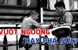 Lằn ranh mong manh giữa vượt ngưỡng và phá sức