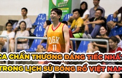 Ca chấn thương đáng tiếc nhất trong lịch sử bóng rổ Việt Nam