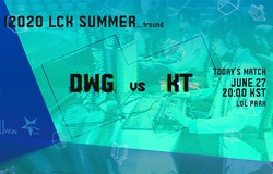 Kết quả LCK Mùa Hè 2020 hôm nay 27/6: KT vs DWG
