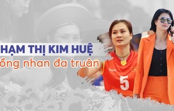 Phạm Thị Kim Huệ và sự nghiệp "hồng nhan đa truân" 