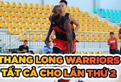 Thang Long Warriors - Tất cả cho chức vô địch lần thứ 2