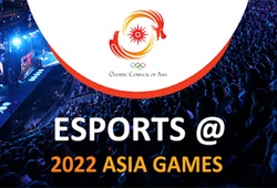 Sau SEA Games 31, Esports tiếp tục góp mặt tại Asian Games 2022