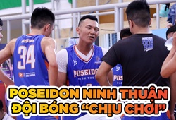 Poseidon Ninh Thuận: Tân binh "chịu chơi" và mục tiêu mang bóng rổ Ninh Thuận trở lại