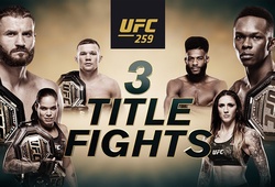 Bom tấn UFC 259 công bố lịch thi đấu: 3 trận tranh đai, 4 nhà vô địch