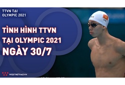 Nhật ký đoàn Thể thao Việt Nam tại Olympic Tokyo ngày 30/7