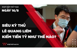 Nhịp đập Thể thao 16/08: Siêu kỳ thủ Lê Quang Liêm chơi cờ kiếm tiền tỷ như thế nào?