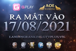 GPlay chính thức ra mắt AoE Ranking phiên bản Beta
