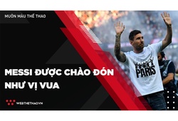 Messi được chào đón như vị vua khi PSG mở màn mùa giải mới