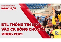 Nhịp đập thể thao | 22/12: Đánh bại Ninh Bình Doveco, BTL Thông Tin FLC vào chung kết giải bóng chuyền VĐQG 2021