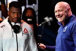 Francis Ngannou yêu cầu với Dana White: Sau UFC 270 sẽ không có giá 600 ngàn đô