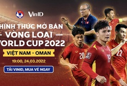 Khó có hiện tượng sốt vé trận Việt Nam vs Oman