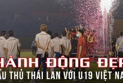 Cầu thủ Thái Lan nán lại, chia vui chức vô địch U19 Quốc tế 2022 cùng U19 Việt Nam