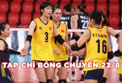 Tạp chí bóng chuyền 23/8: Vòng bảng AVC Cup ấn tượng, 1 ngày của Thiếu Úy Quản Trọng Nghĩa