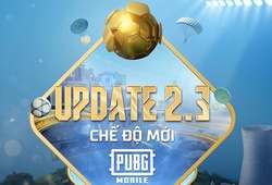 PUBG Mobile 2.3: Chi tiết bản cập nhật mới PUBGM