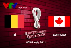 Link xem trực tiếp Bỉ vs Canada 02h00 hôm nay, bảng F World Cup 2022