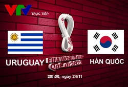 Link xem trực tiếp Uruguay vs Hàn Quốc 20h00 hôm nay, bảng F World Cup 2022